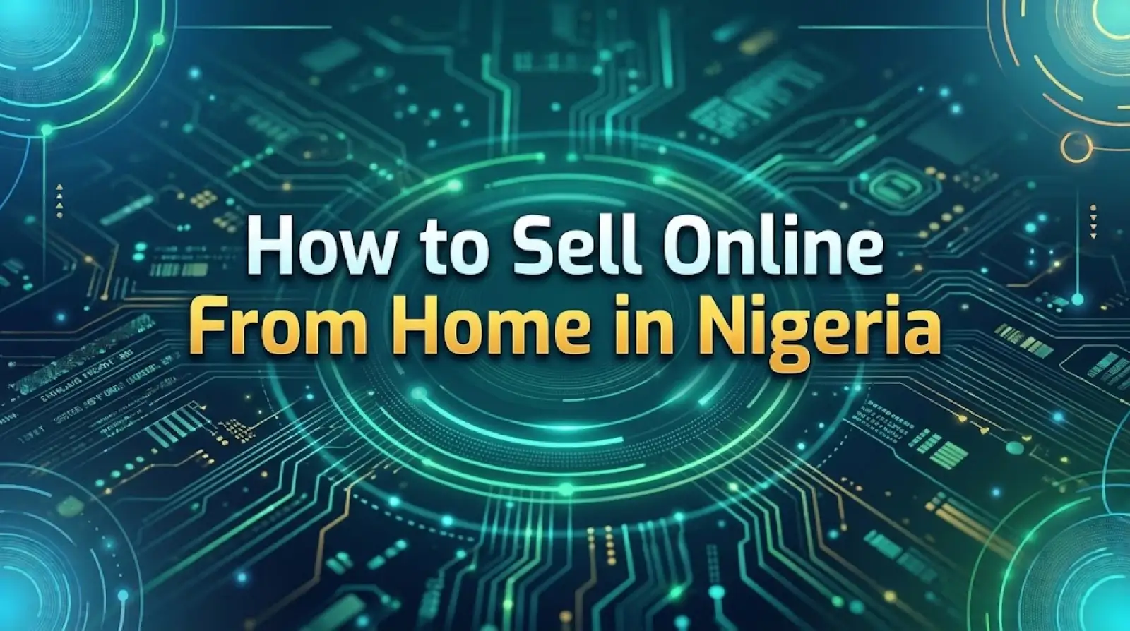 How to Sell Online From Home in Nigeria
